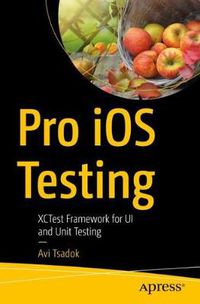 Cover image for Pro iOS Testing: XCTest Framework for UI and Unit Testing