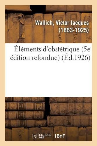 Cover image for Elements d'Obstetrique (5e Edition Refondue)