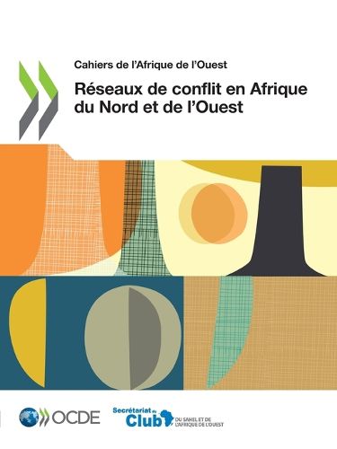 Cover image for Cahiers de l'Afrique de l'Ouest Reseaux de Conflit En Afrique Du Nord Et de l'Ouest