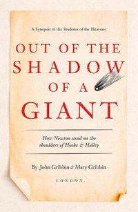 Cover image for Out of the Shadow of a Giant: How Newton Stood on the Shoulders of Hooke and Halley