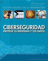 Cover image for Ciberseguridad: Protege Tu Identidad Y Tus Datos (Cybersecurity: Protecting Your Identity and Data)