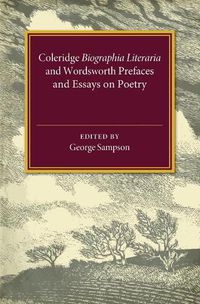 Cover image for Coleridge Biographia Literaria Chapters I-IV, XIV-XXII, Wordsworth Prefaces and Essays on Poetry 1800-1815