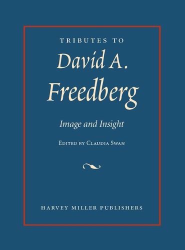 Cover image for Tributes to David Freedberg: Image and Insight