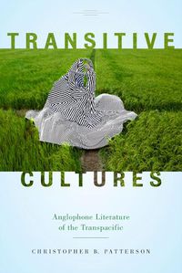 Cover image for Transitive Cultures: Anglophone Literature of the Transpacific