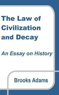 Cover image for The Law of Civilization and Decay: An Essay on History