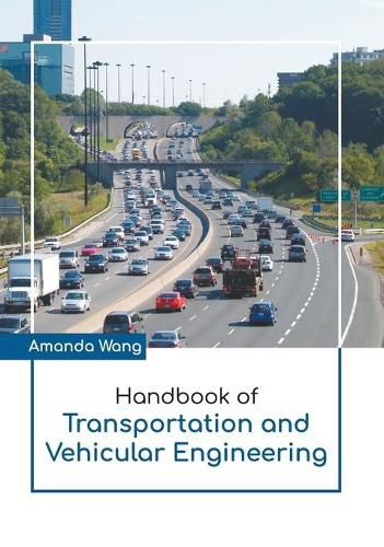 Cover image for Handbook of Transportation and Vehicular Engineering