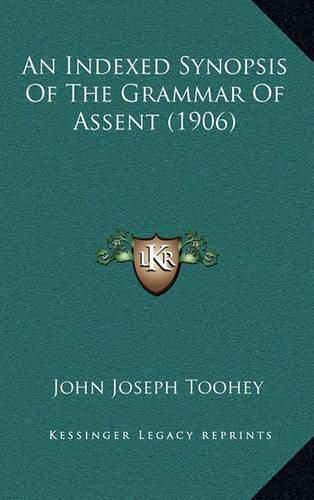Cover image for An Indexed Synopsis of the Grammar of Assent (1906)