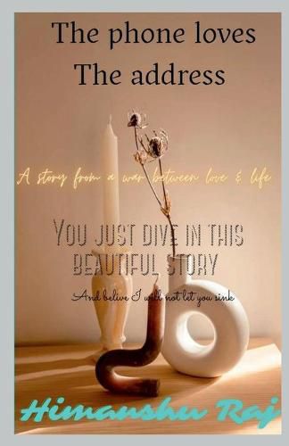 Cover image for The Phone Loves The Address: A fight between love and life