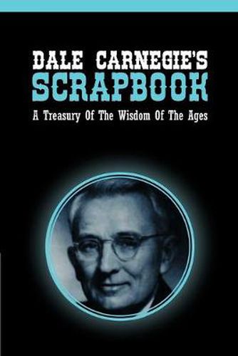 Cover image for Dale Carnegie's Scrapbook: A Treasury Of The Wisdom Of The Ages