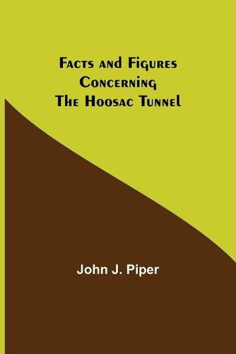 Facts and Figures Concerning the Hoosac Tunnel