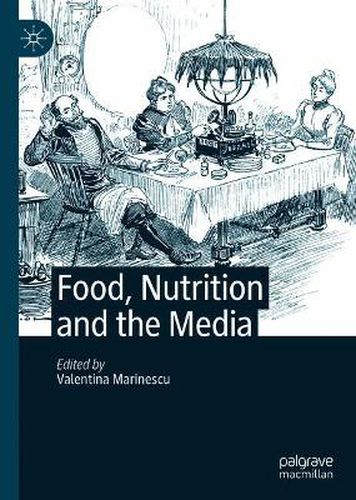 Cover image for Food, Nutrition and the Media