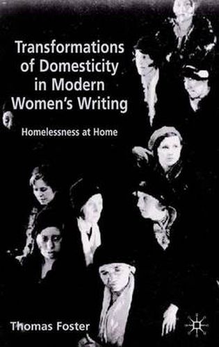 Cover image for Transformations of Domesticity in Modern Women's Writing: Homelessness at Home