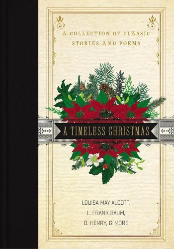 A Timeless Christmas: A Collection of Classic Stories and Poems