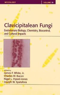 Cover image for Clavicipitalean Fungi: Evolutionary Biology, Chemistry, Biocontrol And Cultural Impacts