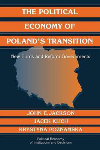 Cover image for The Political Economy of Poland's Transition: New Firms and Reform Governments