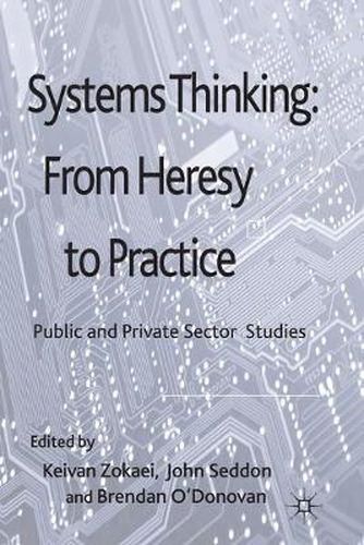 Cover image for Systems Thinking: From Heresy to Practice: Public and Private Sector Studies
