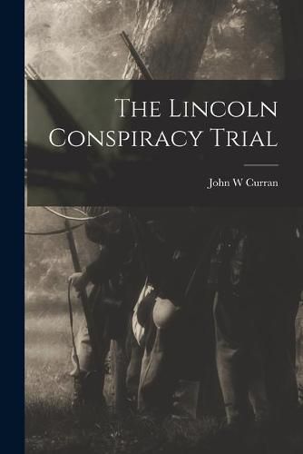 The Lincoln Conspiracy Trial