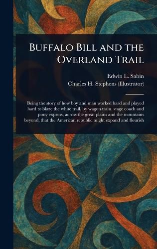 Cover image for Buffalo Bill and the Overland Trail