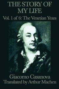 Cover image for The Story of my Life Vol. 1 The Venetian Years