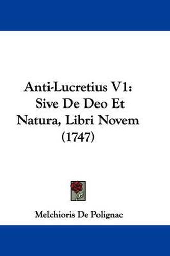 Cover image for Anti-Lucretius V1: Sive De Deo Et Natura, Libri Novem (1747)