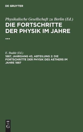 Cover image for Die Fortschritte Der Physik Des Aethers Im Jahre 1887