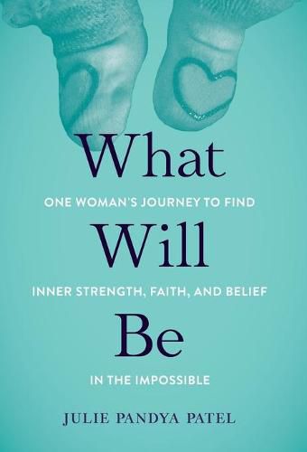 Cover image for What Will Be: One Woman's Journey to Find Inner Strength, Faith, and Belief in the Impossible
