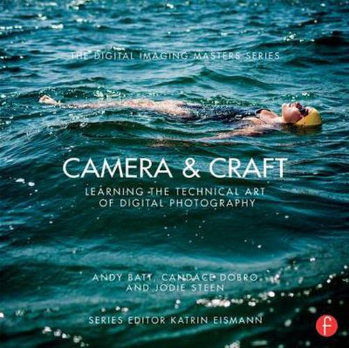 Cover image for Camera & Craft: Learning the Technical Art of Digital Photography: (The Digital Imaging Masters Series)