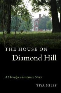 Cover image for The House on Diamond Hill: A Cherokee Plantation Story