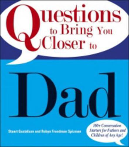 Cover image for Questions to Bring You Closer to Dad: Read Your Dad Like a Book!