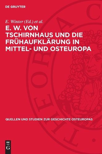 Cover image for E. W. Von Tschirnhaus Und Die Fruehaufklaerung in Mittel- Und Osteuropa