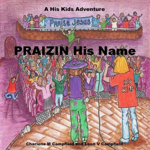 Cover image for PRAIZIN His Name: A His Kids Adventure
