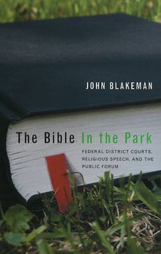 Cover image for Bible in the Park: Federal District Courts, Religious Speech and the Public Forum