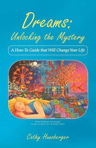 Cover image for Dreams: Unlocking the Mystery: A How-To Guide That Will Change Your Life