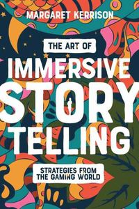 Cover image for The Art of Immersive Storytelling