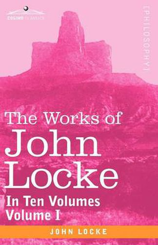 Cover image for The Works of John Locke, in Ten Volumes - Vol. I