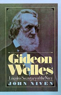 Cover image for Gideon Welles: Lincoln's Secretary of the Navy