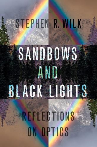 Cover image for Sandbows and Black Lights: Reflections on Optics