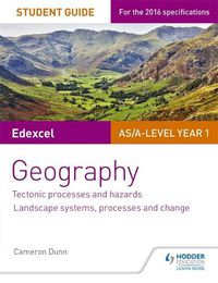 Cover image for Edexcel AS/A-level Geography Student Guide 1: Tectonic Processes and Hazards; Landscape systems, processes and change