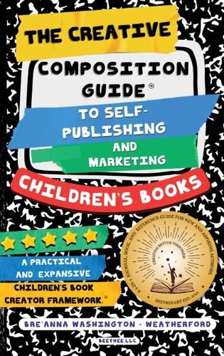 Cover image for The Creative Composition Guide to Self-Publishing and Marketing Children's Books