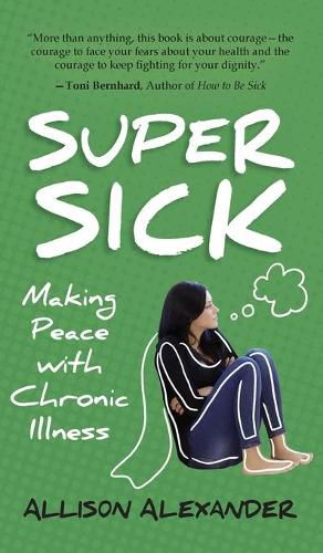 Cover image for Super Sick: Making Peace with Chronic Illness