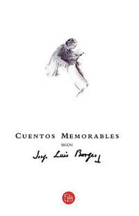 Cover image for Cuentos Memorables Segun Jorge Luis Borges