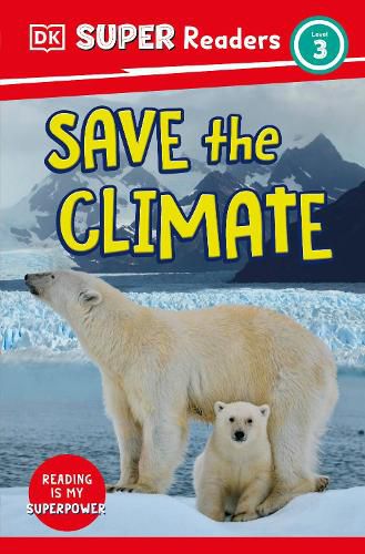 Cover image for DK Super Readers Level 3 Save the Climate