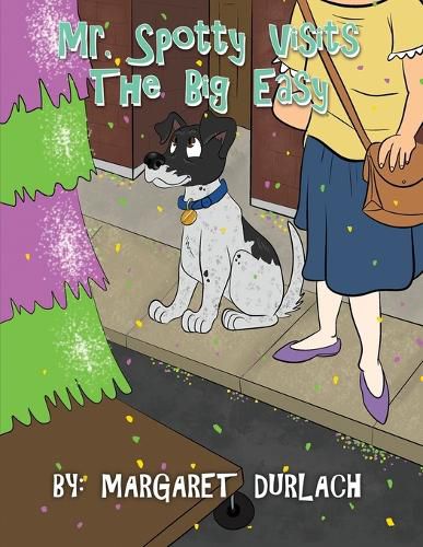 Cover image for Mr. Spotty Visits The Big Easy