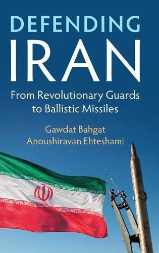 Defending Iran: From Revolutionary Guards to Ballistic Missiles