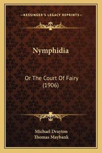 Cover image for Nymphidia: Or the Court of Fairy (1906)