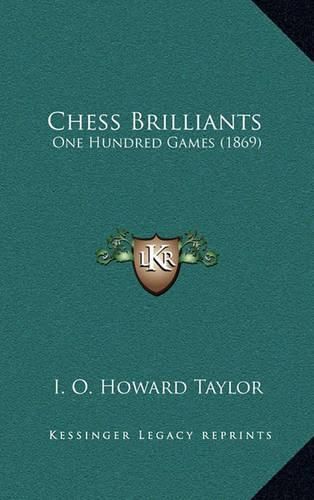Cover image for Chess Brilliants: One Hundred Games (1869)