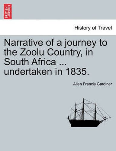 Cover image for Narrative of a Journey to the Zoolu Country, in South Africa ... Undertaken in 1835.