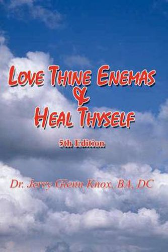Cover image for Love Thine Enemas & Heal Thyself