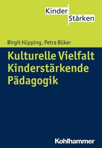 Cover image for Kulturelle Vielfalt. Kinderstarkende Padagogik