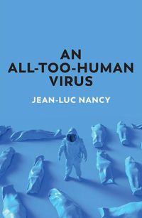Cover image for An All-Too-Human Virus